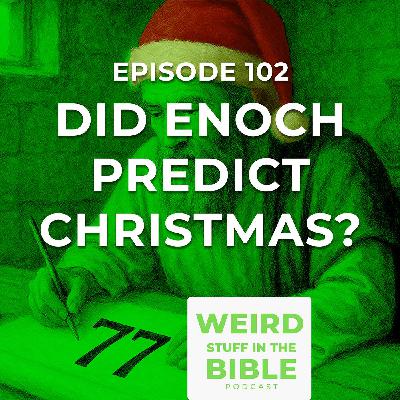 Did Enoch Predict the Timing of Christmas? Did Enoch Predict the Timing of Christmas?