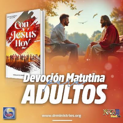 Episode 499: 26 de Septiembre del 2025 - Devoción matutina para Adultos - ¨Con Jesús Hoy"