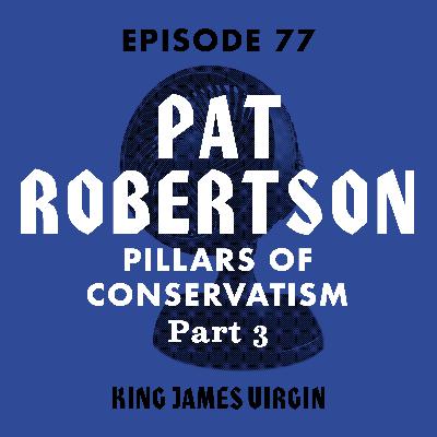 Pat Robertson: Pillars of Conservatism - Part 3 Pat Robertson: Pillars of Conservatism - Part 3