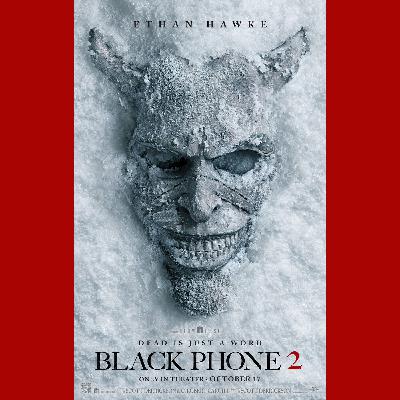 Episode #446: Harvest Horror Fest - Black Phone 2 Episode #446: Harvest Horror Fest - Black Phone 2