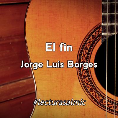 El fin - Jorge Luis Borges