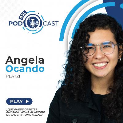#bslPodcast [72] con Angela Ocando de Platzi sobre ¿Qué puede ofrecer América Latina al mundo de las criptomonedas?