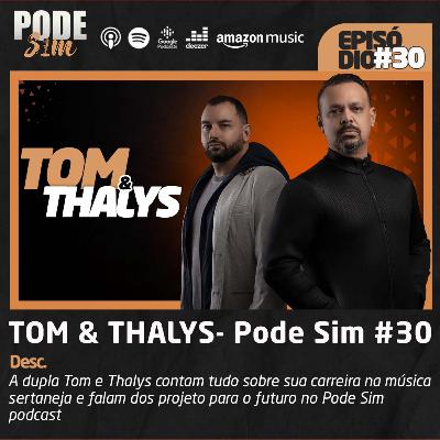 TOM E THALYS - PODE SIM #30 TOM E THALYS - PODE SIM #30