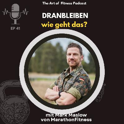 DRANBLEIBEN – wie geht das? – Mit Mark Maslow EP41