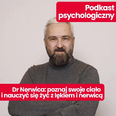 Podkast psychologiczny: jak dobrze żyć z lękiem i nerwicą? Wyjaśnia dr Marcin Matych (dr Nerwica) Podkast psychologiczny: jak dobrze żyć z lękiem i nerwicą? Wyjaśnia dr Marcin Matych (dr Nerwica)