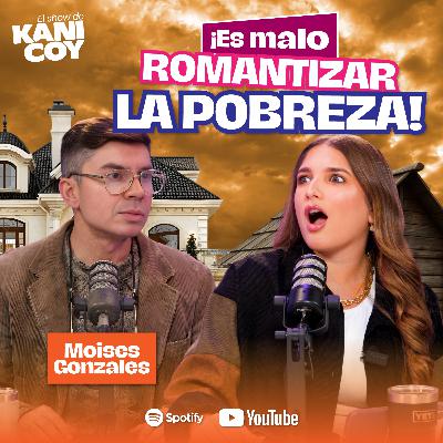 ¿CÓMO encuentras el QUIÉN ERES realmente? 🤔|Moises Gonzalez en EL Show de Kani Coy|Ep 117 T03 ¿CÓMO encuentras el QUIÉN ERES realmente? 🤔|Moises Gonzalez en EL Show de Kani Coy|Ep 117 T03