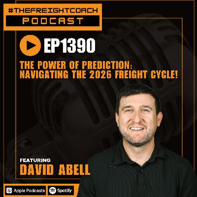 1390. #TFCP - The Power of Prediction: Navigating the 2026 Freight Cycle!