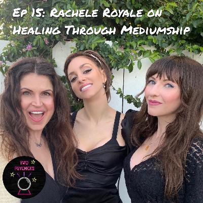 Ep 15 - Rachel Royale on Healing Through Mediumship Ep 15 - Rachel Royale on Healing Through Mediumship