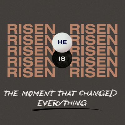 Sunday 20th April - HE IS RISEN: The Moment that Changed Everything // Thomas Urquhart