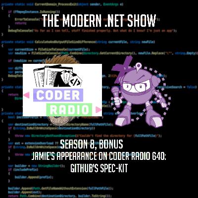 BONUS: Jamie's Appearance on Coder Radio 640 - GitHub's Spec-Kit