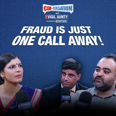 CONversation with Vigil Aunty ft. Trishant Srivastava and Ritesh Bhatia | Telecom Fraud | Episode 4
