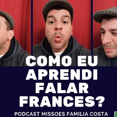 Curiosidades. ( Missões Família Costa.) Como eu aprendi falar francês?