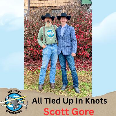All Tied Up In Knots with Scott Gore