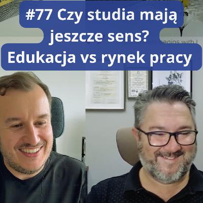 #78 Czy studia mają jeszcze sens? Edukacja vs rynek pracy | prof. Marek Krasiński x Paweł Birecki #78 Czy studia mają jeszcze sens? Edukacja vs rynek pracy | prof. Marek Krasiński x Paweł Birecki