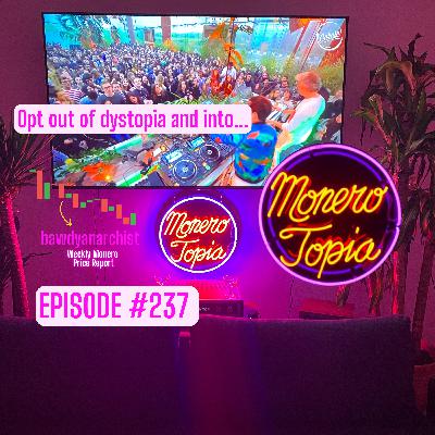MoneroTopia EPI 237! Price, News of the week & MUCH More! | EPI 237 MoneroTopia EPI 237! Price, News of the week & MUCH More! | EPI 237