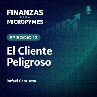 EPISODIO 12 - EL CLIENTE PELIGROSO EPISODIO 12 - EL CLIENTE PELIGROSO