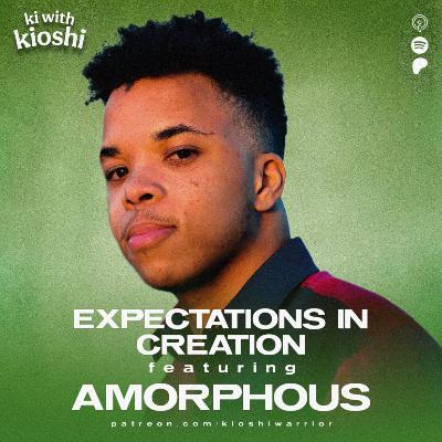 Expectations In Creation featuring Amorphous Expectations In Creation featuring Amorphous
