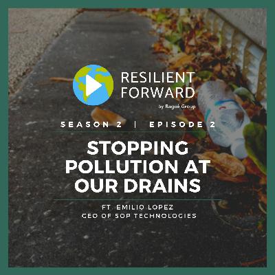 Stopping Pollution At Our Drains ft Emilio Lopez CEO of SOP Technologies Stopping Pollution At Our Drains ft Emilio Lopez CEO of SOP Technologies