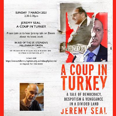 A Book Review - A Coup in Turkey: A Tale of Democracy, Despotism and Vengeance in a Divided Land by Jeremy Seal A Book Review - A Coup in Turkey: A Tale of Democracy, Despotism and Vengeance in a Divided Land by Jeremy Seal