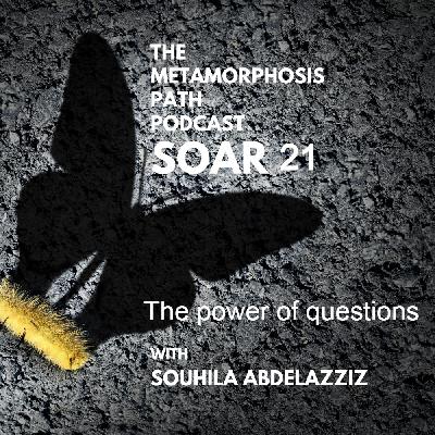 EP 21 : The magic of questions