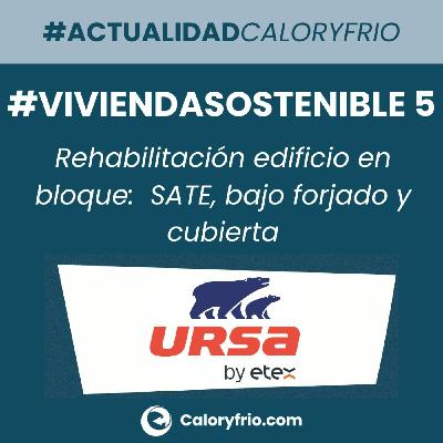 URSA #ViviendaSostenible 5: Rehabilitación en SATE en fachada, patios y cubierta invertida