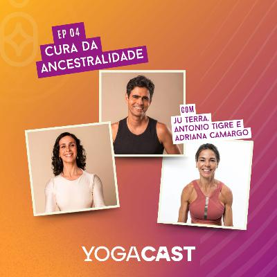 Cura da ancestralidade - YogaCast #04