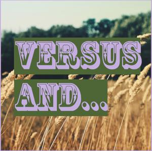 Versus and...3.1 - A New Team Member Versus and...3.1 - A New Team Member