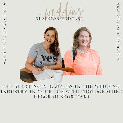 47. Starting a Wedding Business in your 40s, with Deborah Skorupski