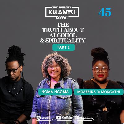 EP45: THE TRUTH ABOUT ALCOHOL AND SPIRITUALITY PT1 EP45: THE TRUTH ABOUT ALCOHOL AND SPIRITUALITY PT1