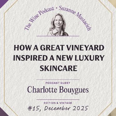 How A Great Vineyard Inspired a New Luxury Skincare - Jane Anson The Wine Podcast E15