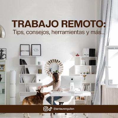 Trabajo remoto: tips, consejos, herramientas y más...