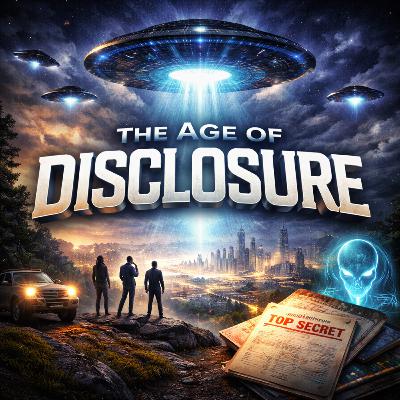 The Age of Disclosure | Are The Secrets Out? The Age of Disclosure | Are The Secrets Out?
