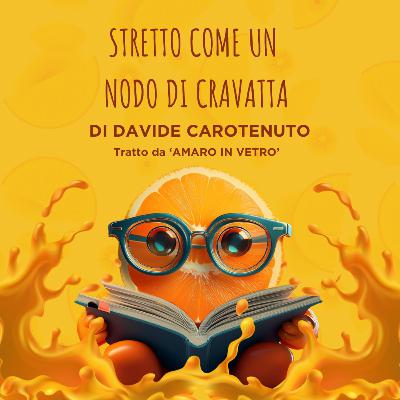 Ep. 41: STRETTO COME UN NODO DI CRAVATTA