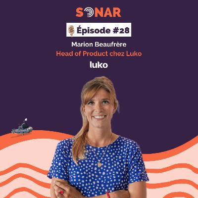 #28 - Marion Beaufrère - Head of Product chez Luko : Travailler dans le produit en startup après Facebook & Airbnb