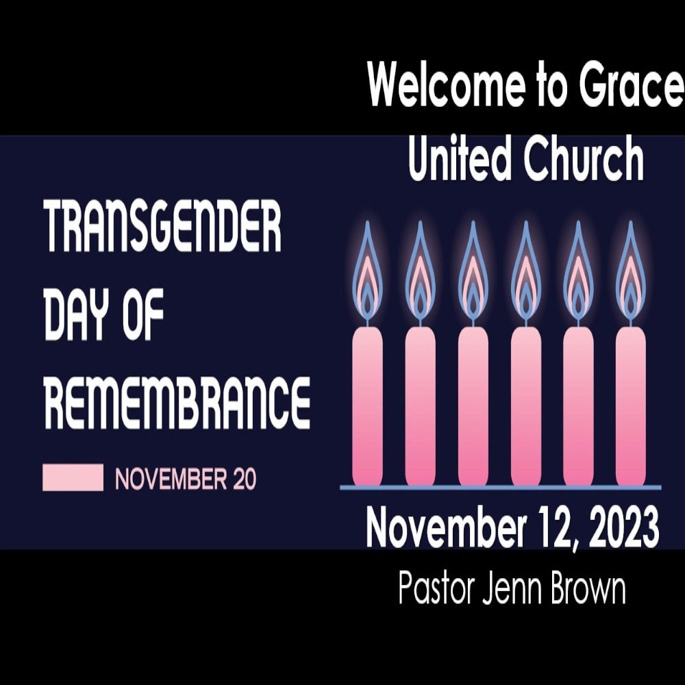 November 12th, 2023 - Transgender Day of Remembrance