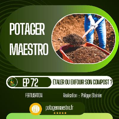 Enfouir ou étaler le compost ? 5 secrets pour bien l'utiliser !