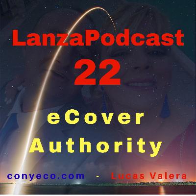 LanzaPodcast 22|eCover Authority - La Aplicación Web que permite crear impresionantes eCovers en 3D sin Photoshop|Re...
