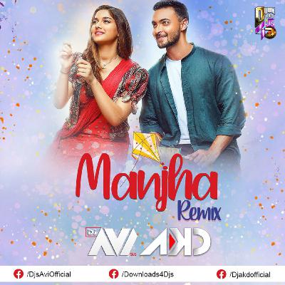 DJ Avi X DJ AKD - Manjha (Remix)
