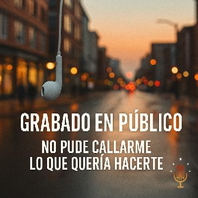 Grabado en público: no pude callarme lo que quería hacerte - Audio erótico para mujeres (contenido explicito)