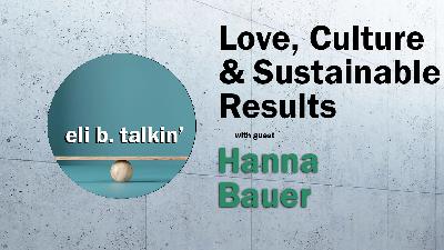 Love, Culture, & Sustainable Results