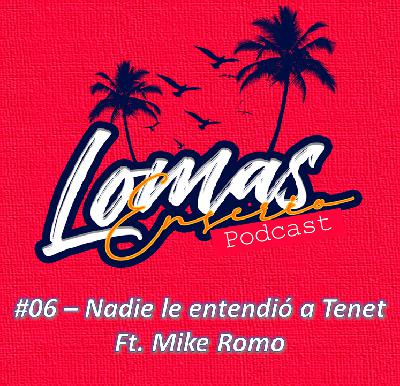 #06 - Nadie le entendió a Tenet Ft. Mike Romo de Aurum