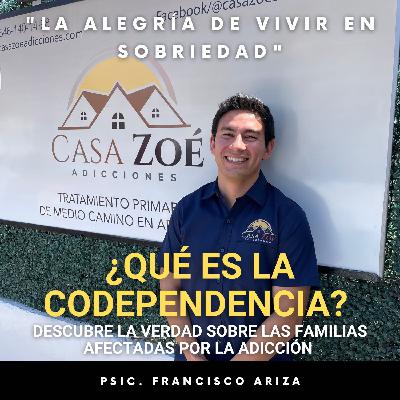¿Qué es la Codependencia? Descubre la verdad sobre las familias afectadas por la adicción. Psic. Francisco Ariza.