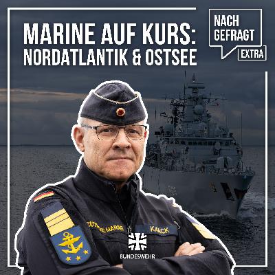 Nachgefragt Extra #157: Maritime Sicherheitslage und die Zukunft der Marine