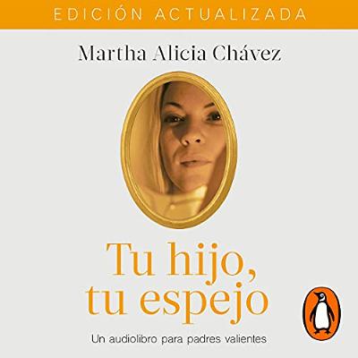 Tu hijo, tu espejo [Your Child, Your Reflection] (Audiolibro) | Prueba Gratis