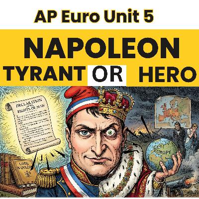 AP European Unit 5: Conflict & Crisis in the Late 18th Century (Napoleon Hero or Tyrant?)
