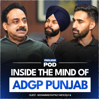 POWERFUL Conversation with ADGP Punjab | Mohammad Farooqui | Pod #70 | Panjabi Pod 2025