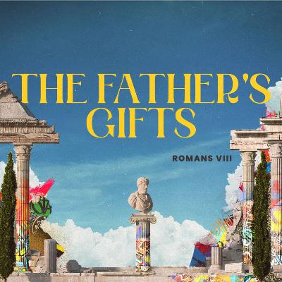 The Father's Gifts The Father's Gifts