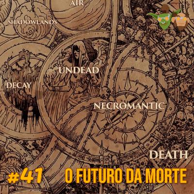 Em Manutenção #41 - O futuro da Morte