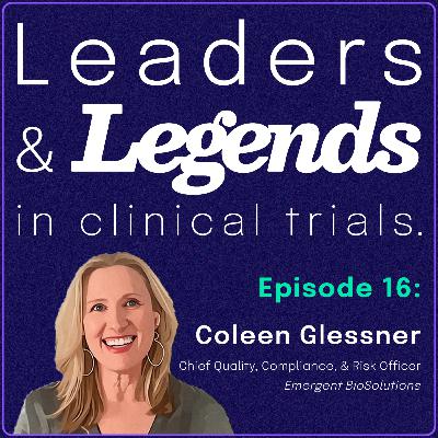 Creating a Culture of Quality: Coleen Glessner, EVP, Chief Quality, Compliance and Risk Officer @ Emergent BioSolutions