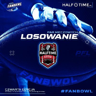Extra #6 - Losowanie czwartej edycji Fanbowl